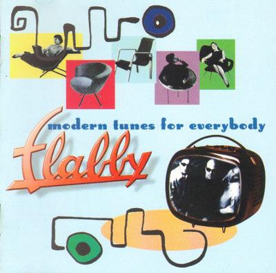 CD FLABBY - Modern Tunes For Everybody 4939122 Loft 1998 Italy Dance & Electronica Used