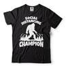 Sasquatch Social Distancing World Champion Bigfoot T-T-shirt Funny Quarantine Tee