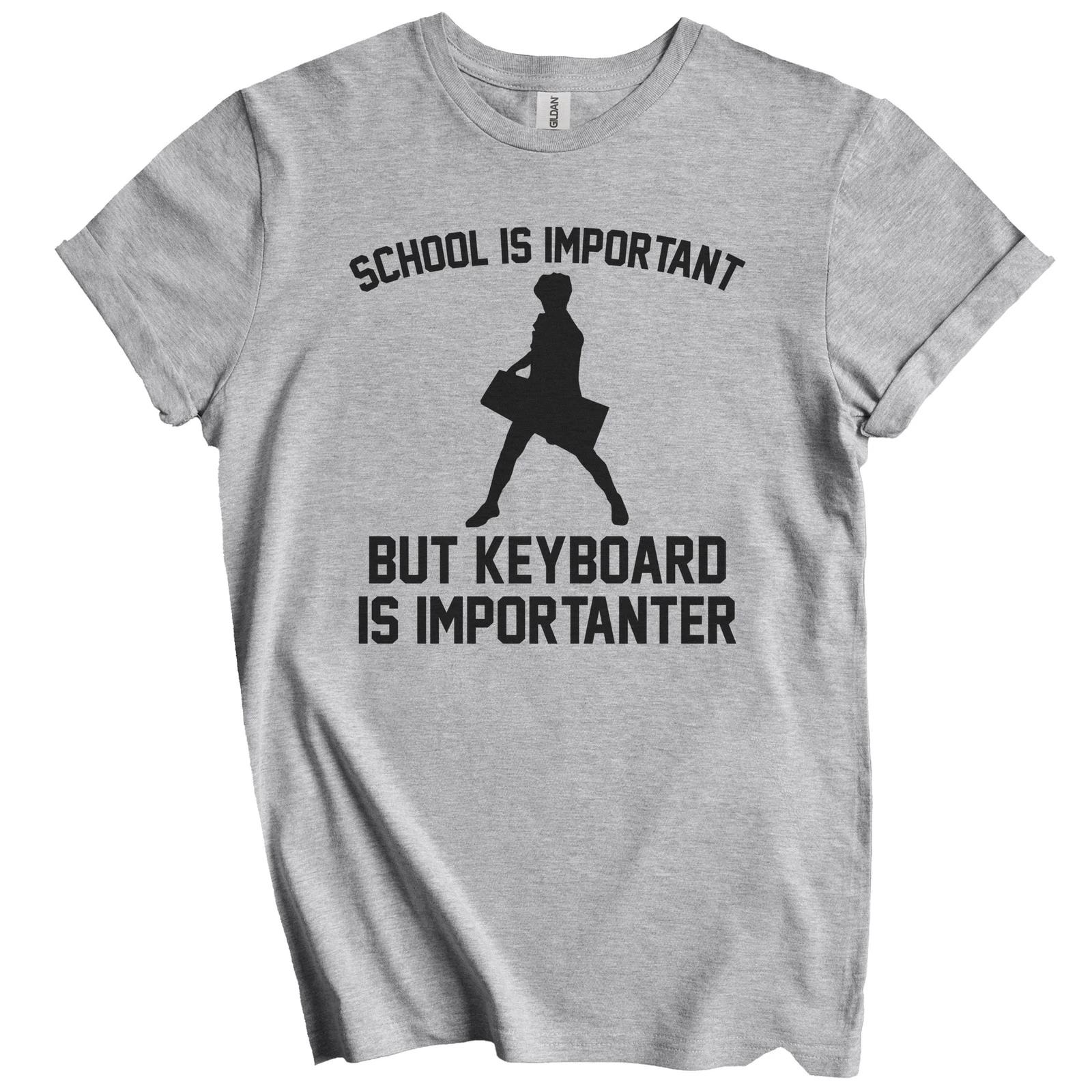 School Is Important But Keyboard Is Importanter Funny Shirt S