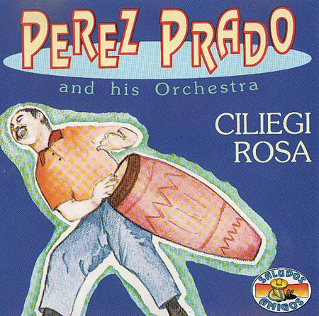 

CD PEREZ PRADO & HIS ORCHESTRA - Ciliegi Rosa CD62004 Saludos Amigos Europe Jazz Used