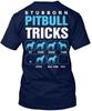 Stubborn Tricks - Pitbull Fit Down Shake Roll Over T Shirt Made In USA S-5XL