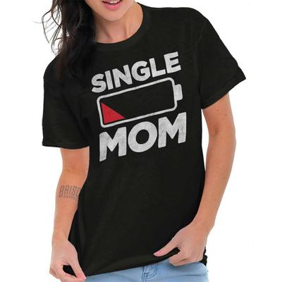 Funny Single Tired Mom Life Mothers Day Gift Womens Graphic Crewneck T Shirt Tee
