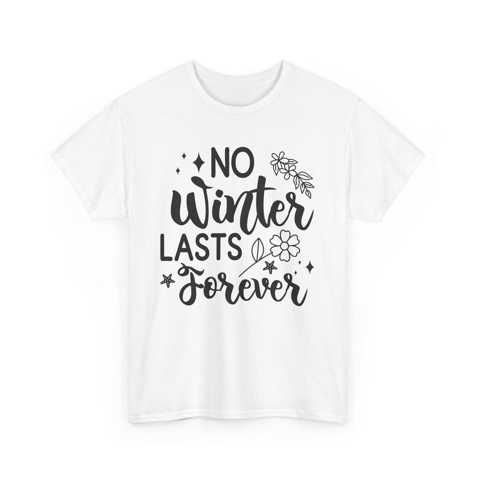 Bees & Blossoms T-Shirt | No Winter Lasts Forever Shirt Unisex T-Shirt XXXL