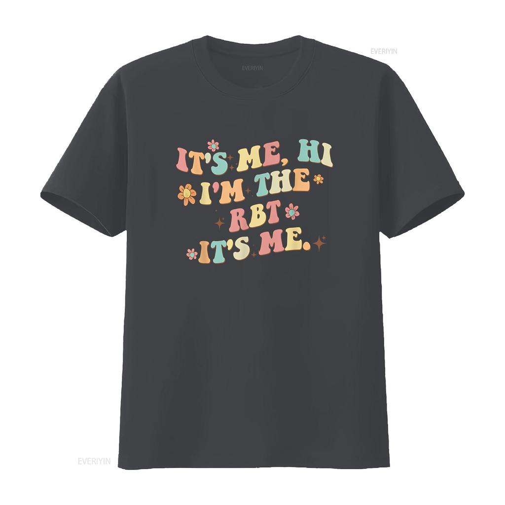 It S Me Hi I M the Rbt Funny T Shirt Vintage Washed Breathable Fashion Stylish Soft Streetwear Stretched Slightly