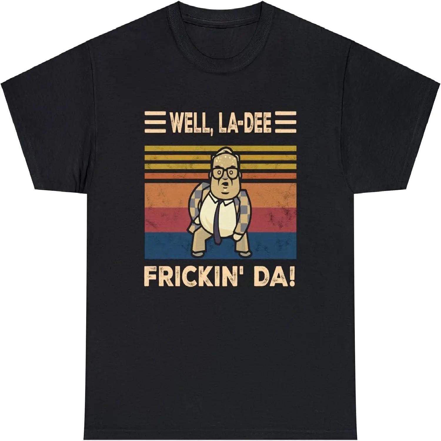 

Pretty Matt Foley Well La-Dee Frickin Da Vintage Movie Shirt Unisex Black XXXXXL чорний