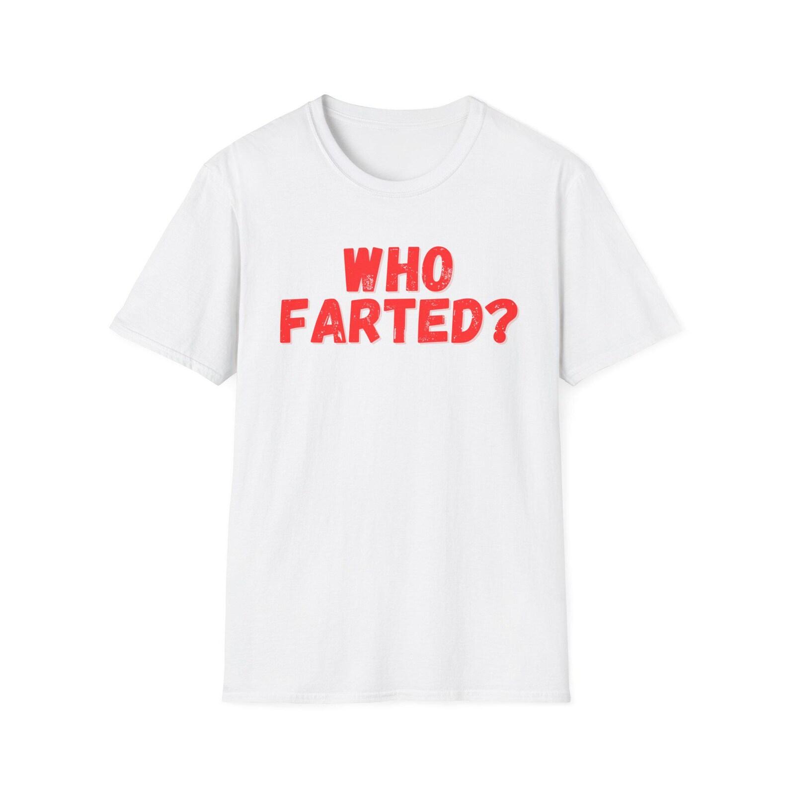 Who Farted shirt - Unisex Softstyle T shirt Revenge of The Nerds T shirt L