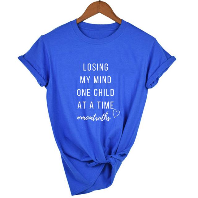 Losing My Mind One Child At A Time Shirt Women T Shirt Summer Hipster Harajuku Quotes