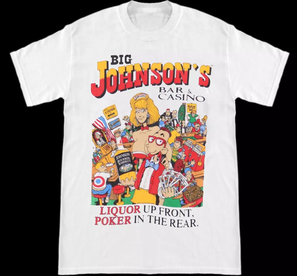 BIG JOHNSON Liquor Up Front T Shirt Full Size S-5XL Unisex T-Shirt S