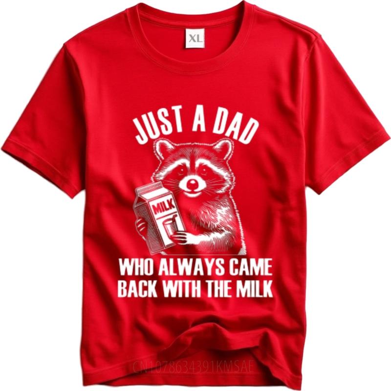 Tshirts For Unisex Workout Unisex Oneck Tshirt Streetwear Just A Dad Who Always Came Back With The Milk Stylish Teenagers Tee Shirt