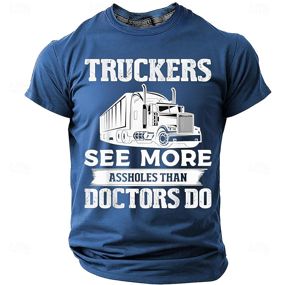 

Men s Truckers See More Assholes Than Doctors Do Semi Truck Big Rig Funny Humorous Sarcastic T Shirt Graphic Regular Fit Trucking S