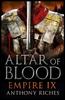 Altar of Blood Empire IX by Anthony Riches Paperback Book 9781444732054