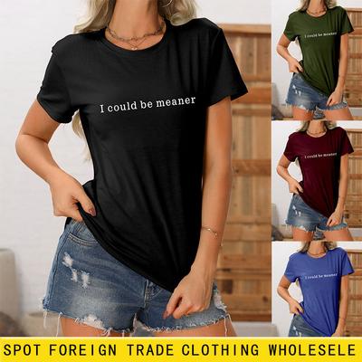 Eenvoudig Casual Veelzijdig Dames Ik kon gemeen zijn Ronde Hals Korte Mouw T-shirt