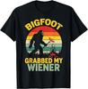 Big Foot Grabbed My Wiener Funny Sasquatch for Men Women T-Shirt Unisex Tee
