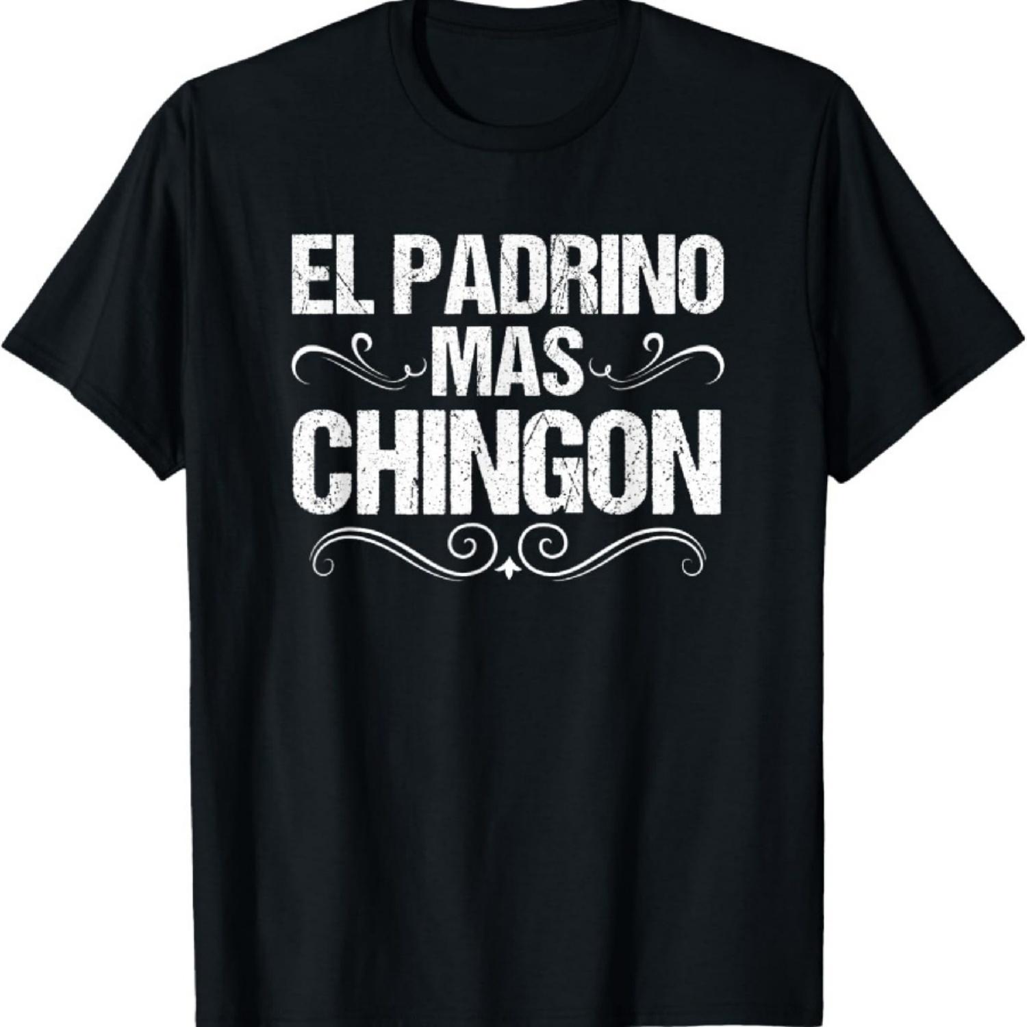 Mexican Pride Spanish El Padrino Mas Chingon Godfather T-Shirt XXXXXL