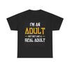 Men's and Women's T-shirts Not A Real Adult Graphic