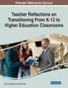 The Teacher Reflections On Transitioning From K-12 To Higher Education Classrooms Book