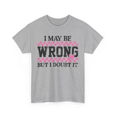 Potrei Aver Torto T-Shirt Sarcastica | Umorismo Intelligente per Ogni Occasione