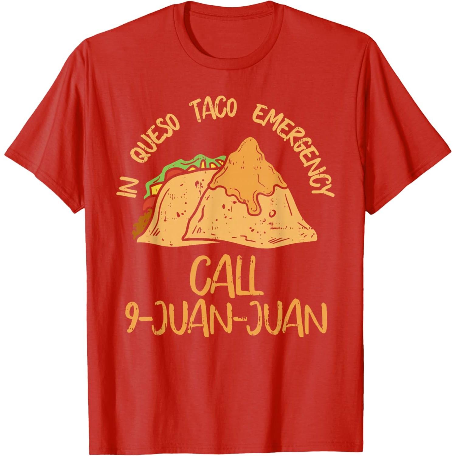 

In Queso Emergency Call 9 Juan Juan Funny Taco Graphic T-Shirt Casual Crewneck Tee S