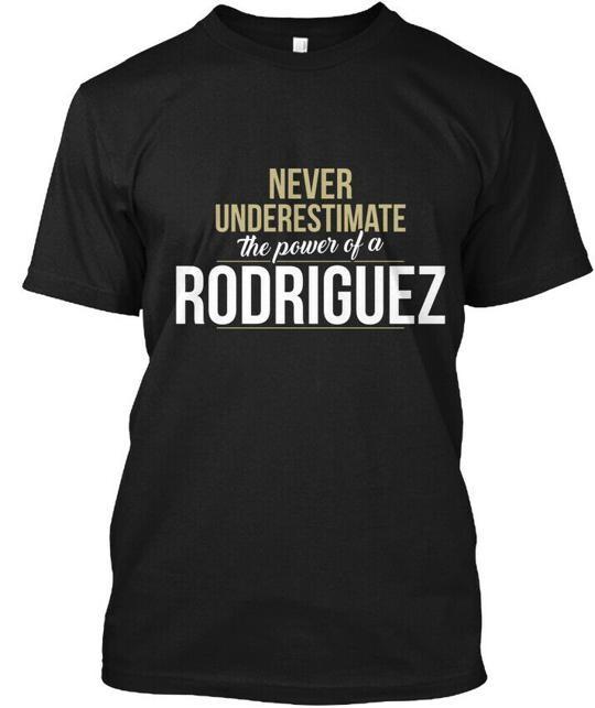

One-of-a-kind Rodriguez Never Underestimate A The T-Shirt Made in USA S to 5XL 3XL