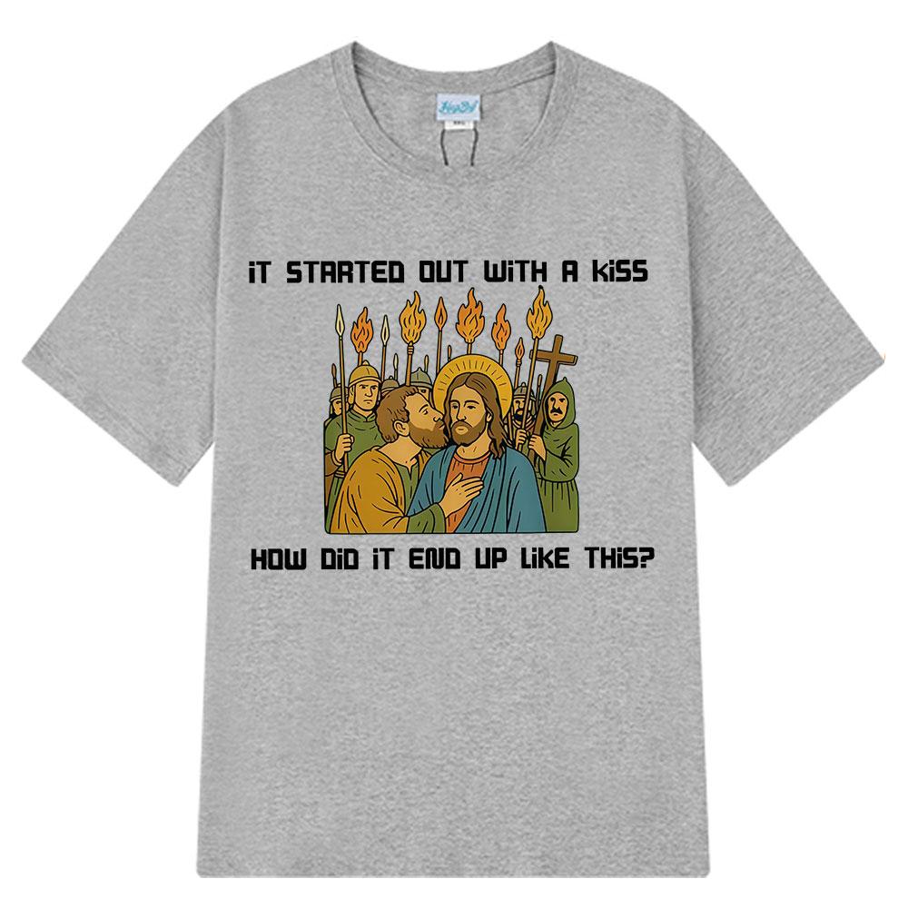 It Started Out with A Kiss How Did It End Up Like Unisex This Funny Meme TShirt Women Unisex Harajuku Casual Unisex Tshirts