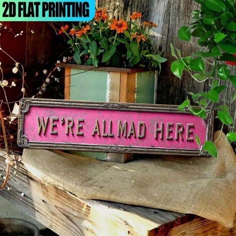 Metal Poster Wall Art Sign We re All Mad Here Home Decor