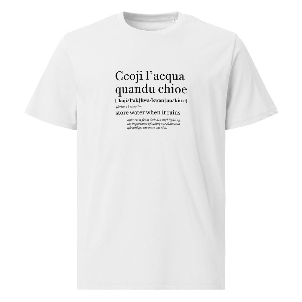 Salento Aphorism - Ccoji l' acqua quandu chióe | Unisex organic cotton t-Shirt and kids tshirt