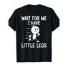 Aspettami Ho le Gambe Piccole Maglietta