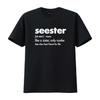Seester Definition Mom Sister Friend Womens T Shirt Black Vintage Washed Slightly Homme Streetwear Designer Clothes