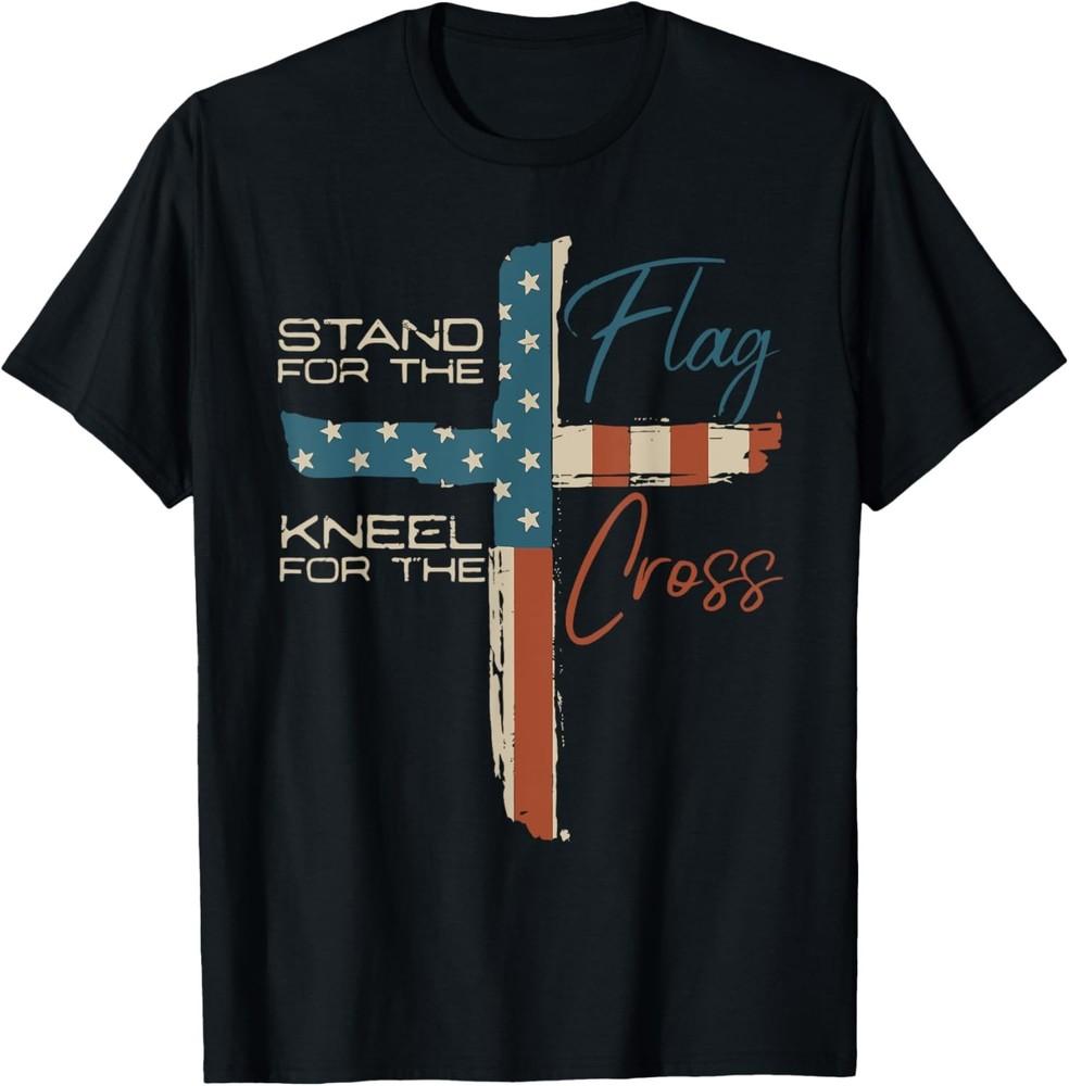 

Stand For The Flag Kneel For The Cross American 4th Of July unisex TShirt 2XL