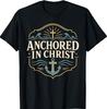 Christian Anchored In Christ Faith Anchor Cross T-Shirt