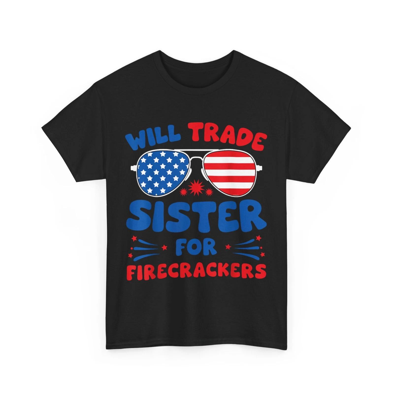 Fourth of July Shirt, Will Trade Sister for Firecrackers Independence Day Shirt L