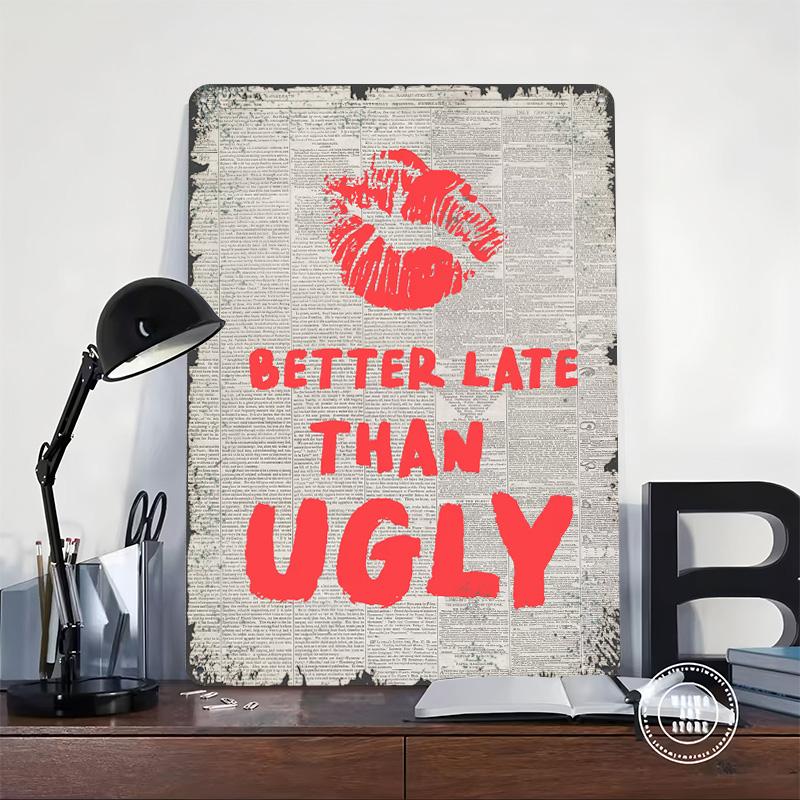 Better Late Than Ugly Newspaper Art Tin Plaque Poster Customized Wall Art Retro Vintage Metal Signs for Man Cave Decoration Home