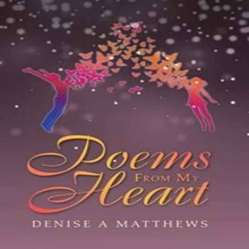 Poems from My Heart by Denise a Matthews Hardback Book 9781462853342