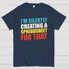 Spreadsheet - I'm Silently Creating A Spreadsheet For That Cotton Summer Casual Cool Loose T-Shirt