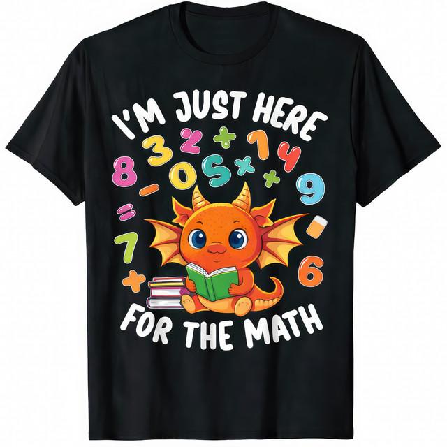 Im Just Here For The Math Dragon School Humor T-Shirt XXL