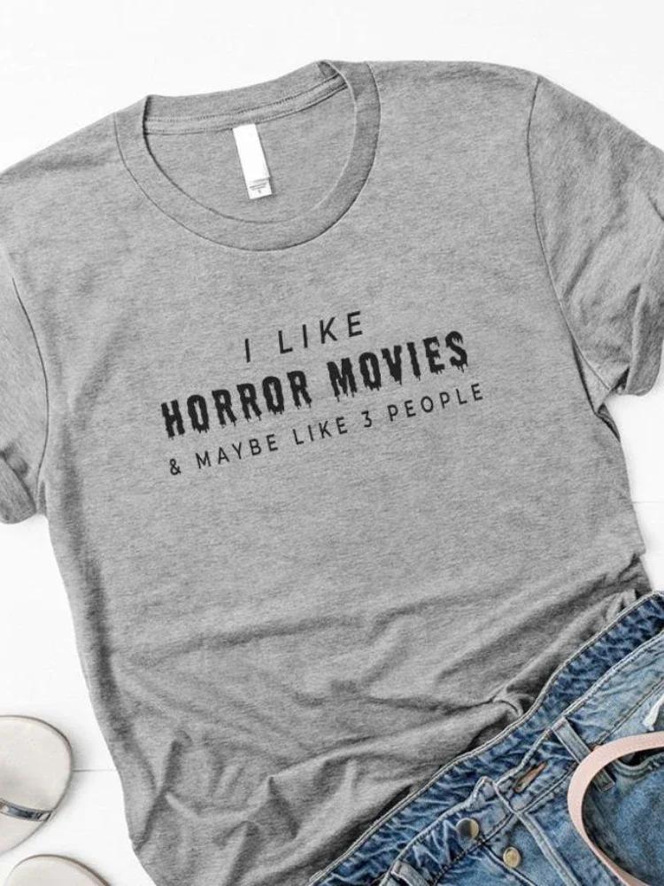 Women T Shirt I Like Horror Movies Letters Print Tshirt Women Short Sleeve O Neck Loose T-shirt Ladies Causal Tee Shirt