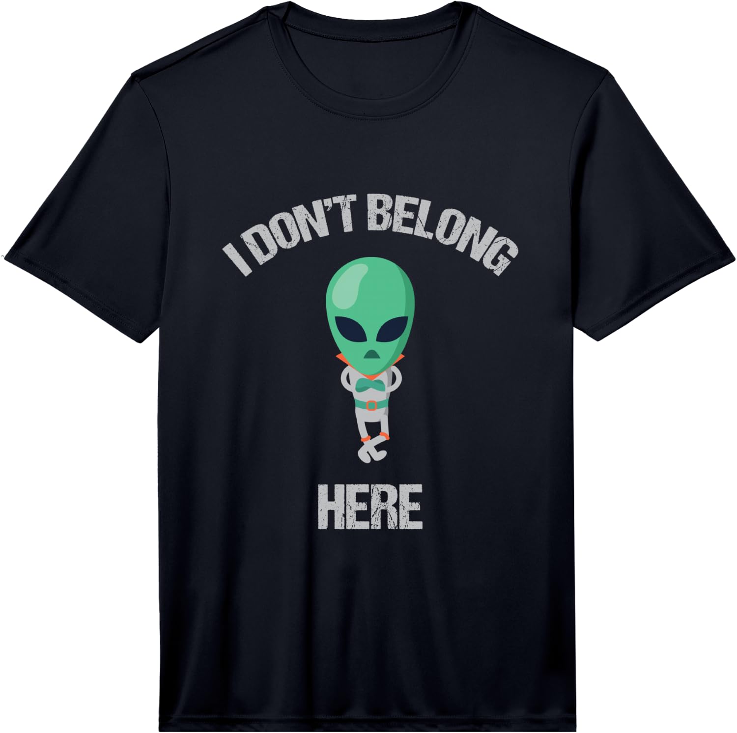 I Don t Belong Here Funny Alien Gift Performance Unisex T-Shirt M
