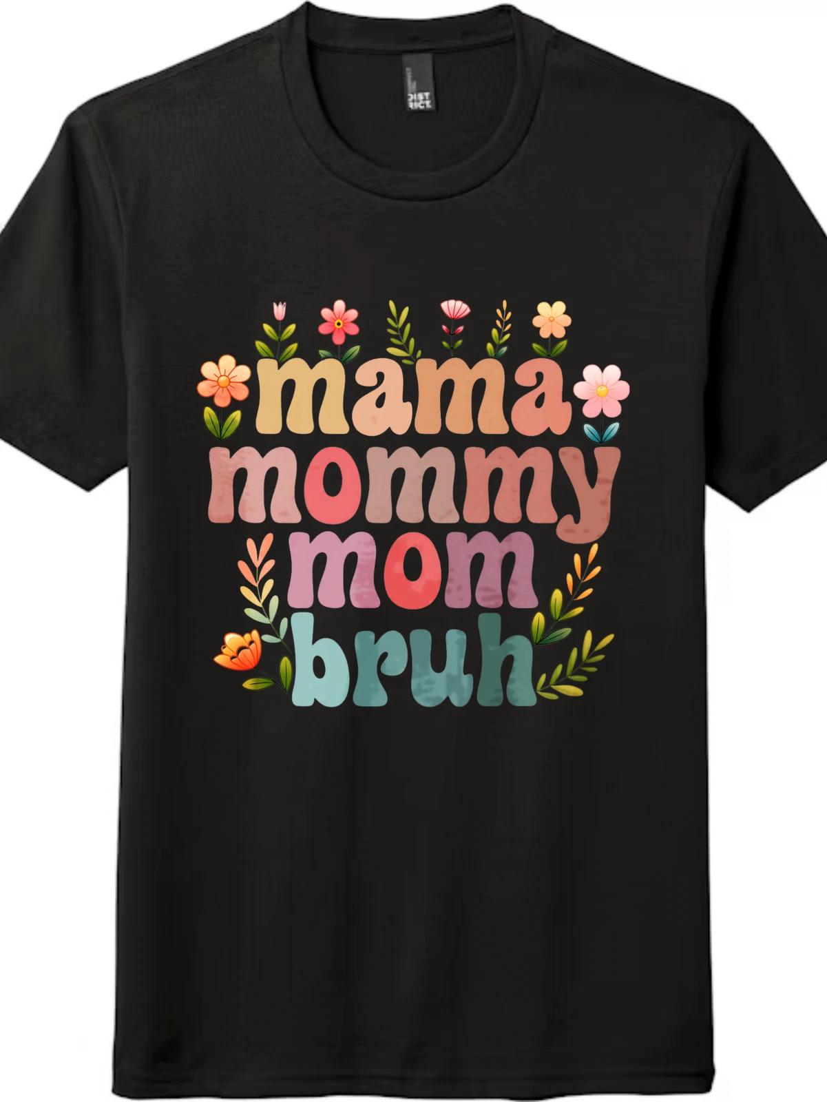 Funny Mama Mommy Mom Bruh T-Shirt | Gift for Mom, Colorful Flower Print S