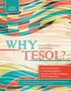 Bok Why TESOL? Theories and Issues In Teaching English To Speakers of Other Languages In K-12 Classrooms