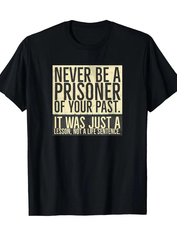 100% Cotton Men039;s Recovery T-Shirt | 034;Never Be a Prisoner of Your Past034; Quote Unisex T-Shirt XXXXL