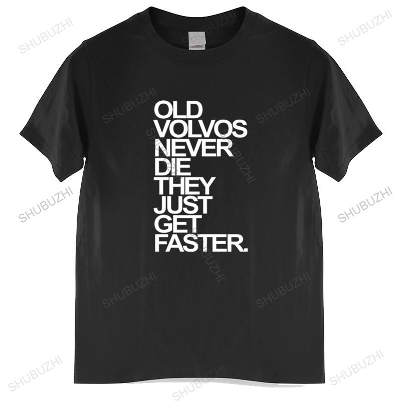 Men O-neck Tshirt Fashion Brand T-shirt Black New Men T Shirt Herren Old Volvos Schnuffel Never Die Cotton Euro Size