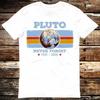 Pluto Never Forget 1930 2006 Science Space Planet T Shirt Meme Gift Funny Tee Vintage Style Aesthetic Unisex Gamer Cult Movie Music 6070 T-shirt