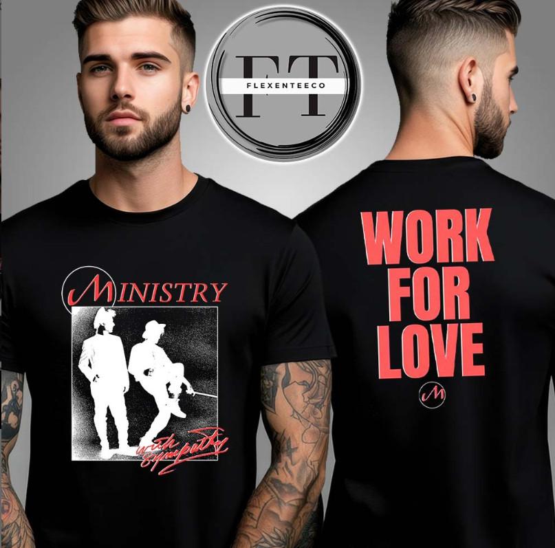 Ministry North America 2025 Tour Work For Love Oboustranné Unisex Tričko Unisex Tričko