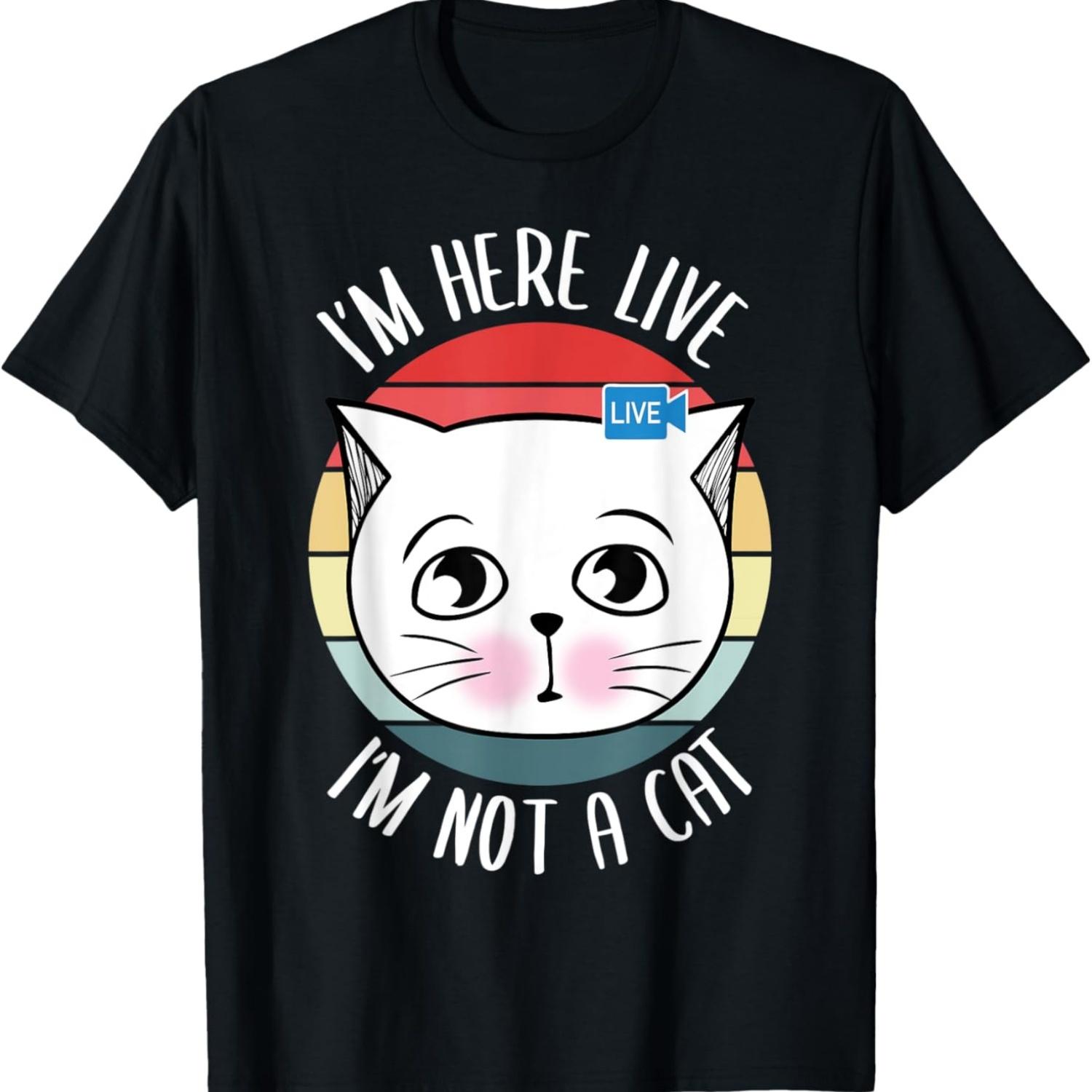 I m Here Live I m Not a Cat Funny Cat Lawyer Meme T-Shirt for Men Women S чёрный