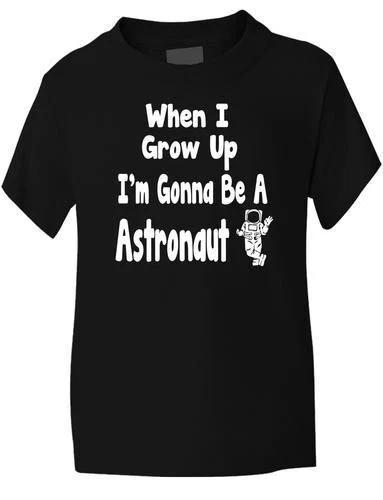 

When I Grow Up Be Astronaut T-Shirt Girls Boys Kids Funny Gift Sizes 1-13 Years 3XL
