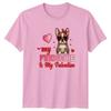 My Frenchie Is My Valentine Dogs Unisexs TShirt Unisexs Tee Graphic Unisex Top