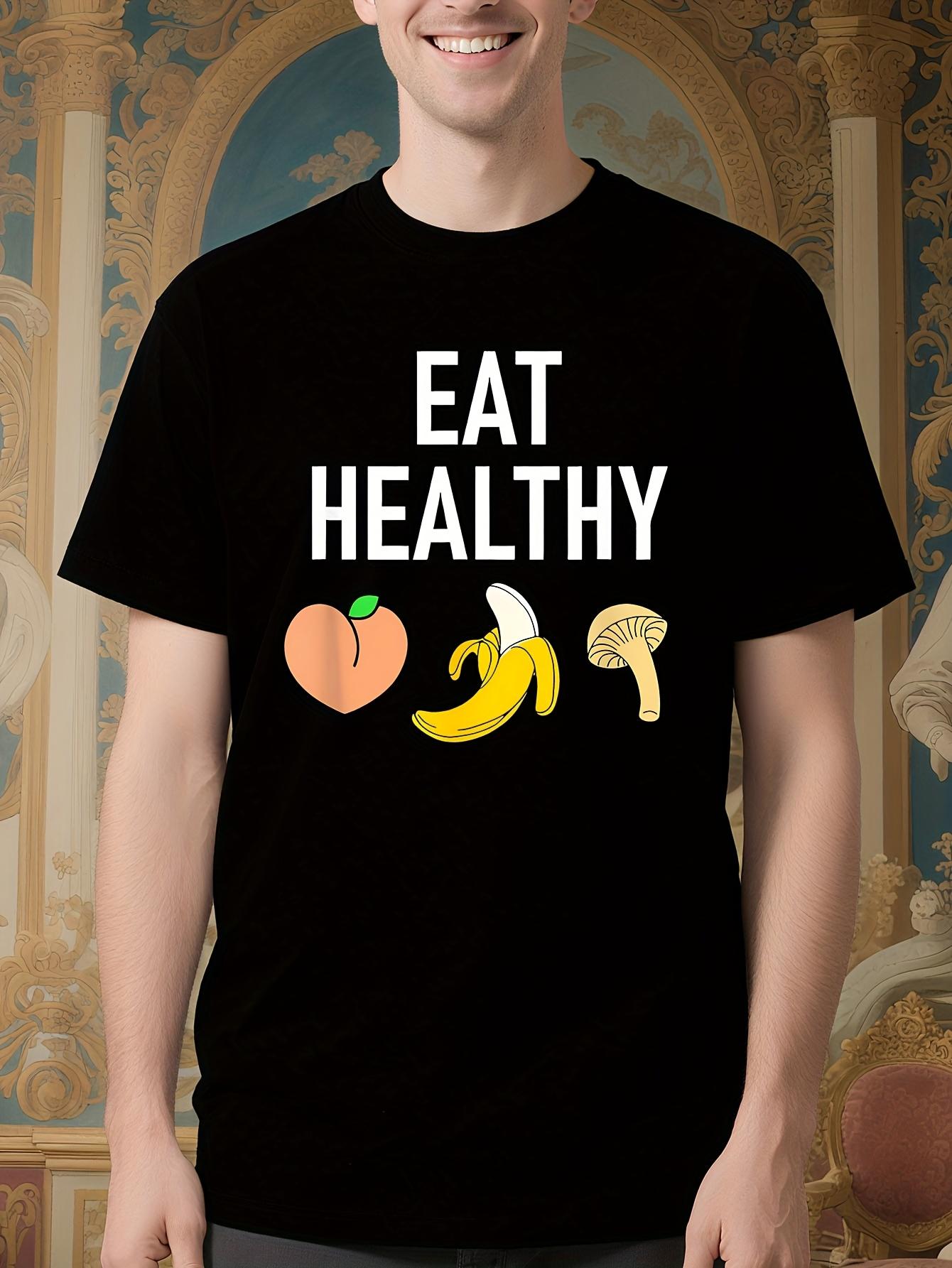 Funny Sarcastic Tshirt Eat Healthy Graphic Tshirt - Bold ... XXXL