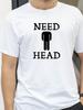 Pánské tričko s humorem pro dospělé 'Need Head' pro muže Špinavé vtipné tričko Módní ležérní letní oblečení kulatý výstřih Krátký rukáv tričko