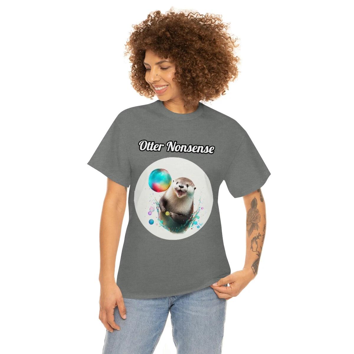 US Adults - Otter nonsense - cute funny animal t shirt - Unisex Heavy Cotton Tee L