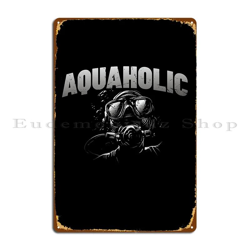 

Aquaholic Diver Scuba Diving Metal Plaque Poster Designing Party Custom Kitchen Living Room Tin Sign Poster 20x30cm（7.8x11.8inch）